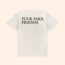 Fuck Fake Friends T-Shirt