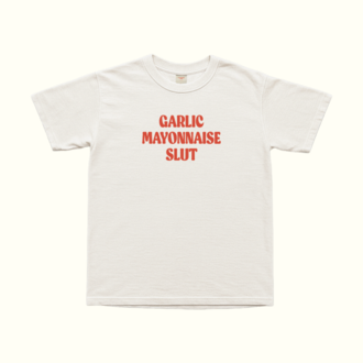 Garlic Mayonnaise Slut T-Shirt