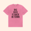 Big Dick Is Back In Town T-Shirt