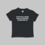 Do Not Give Me A Cigarette Baby Tee