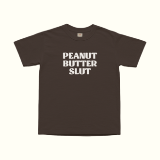 Peanut Butter Slut T-Shirt