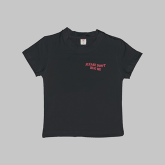Please Don't Hug Me Baby Tee