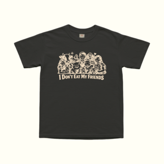 I Don't Eat My Friends T-Shirt