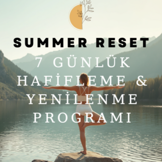 SUMMER RESET - 7 GÜNLÜK HAFİFLEME RESETİ