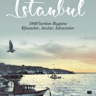 9789751419156 İstanbul - 1940 Lardan Bugüne Efsaneler Anılar Izlenimler