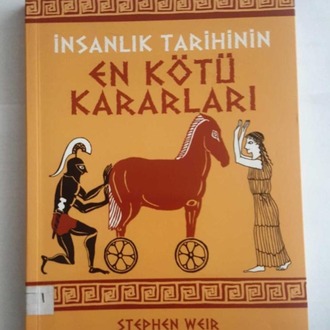 9789944702072 Stephen Weir İnsanlık Tarihinin En Kötü Kararları 2008 Tarih Antik Dönem