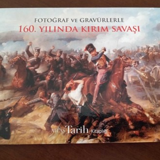 7TWNJZNE FOTOĞRAF VE GRAVÜRLERLE 160. YILINDA KIRIM SAVAŞI