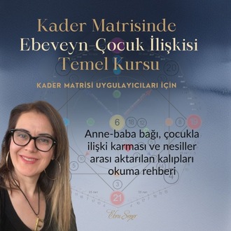 Kader Matrisinde Ebeveyn-Çocuk İlişkisi Temel Kursu