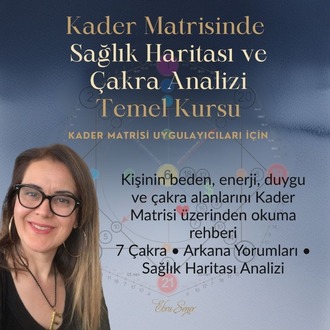 Temel Kurs: Kader Matrisinde Sağlık Haritası ve Çakra Analizi