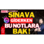SINAVA GİDERKEN BU NOTLARA BAK