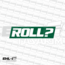 Roll ? Sticker