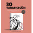 "30 Yaratıcı Gün" : Disiplinlerarası Yaratıcılık Rehberi (PDF)