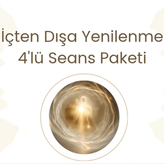 İÇTEN DIŞA YENİLEN  /4 Seans