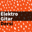 Yüz yüze veya Online Elektro Gitar Dersi