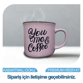 You Me Coffe - Kabartmalı doku - Premium hissiyat