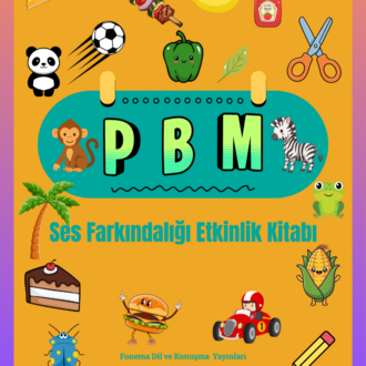 P-B-M Sesleri Ses Farkındalığı ve Üretim Etkinlik Kitabı
