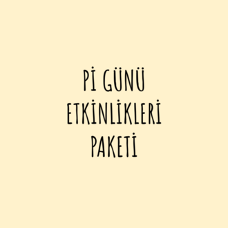 Pİ GÜNÜ ETKİNLİKLERİ PAKETİ