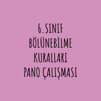 6.SINIF BÖLÜNEBİLME KURALLARI PANO