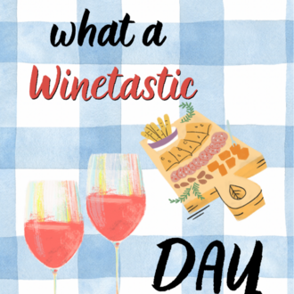 WHAT WINETASTIC DAY POSTER
