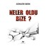 Neler Oldu Bize / Güngör Berk