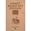 Ahmet Remzi Bey Destanı / Cumali Karataş
