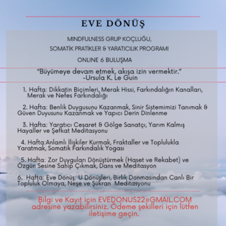 EVE DÖNÜŞ: MINDFULNESS GRUP KOÇLUĞU, SOMATİK PRATİKLER ve YARATICILIK PROGRAMI 
