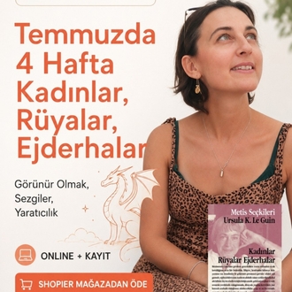 Kadınlar, Rüyalar, Ejderhalar