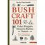 Bushcraft 101 Vahşi Doğada Hayatta Kalma Sanatı