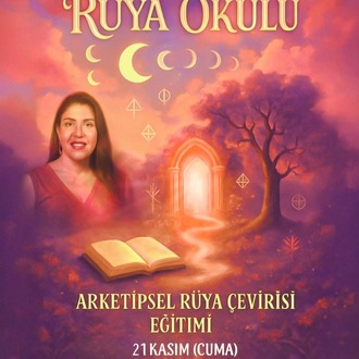 RÜYA OKULU; ARKETİPSEL RÜYA ANALİZİ EĞİTİMİ -10 AY (BAŞLANGIÇ/ORTA/İLERİ SEVİYE)