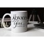 I'll Always Love You... No Matter What. Kupa Bardak MUG