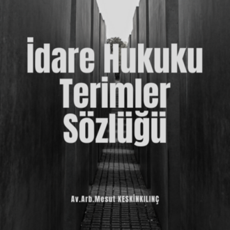 İdare Hukuku Terimler Sözlüğü