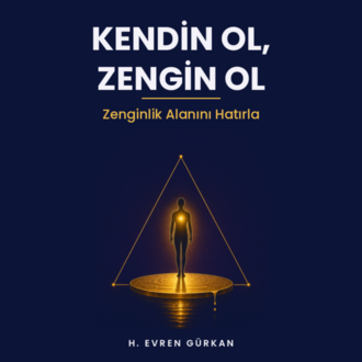 Kendin Ol, Zengin Ol: Zenginlik Alanini Hatirlama Rehberi (PDF)