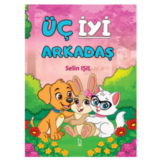 Üç İyi Arkadaş - Selin Işıl