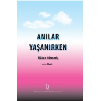 Anılar Yaşanırken - Nüket Hürmeriç