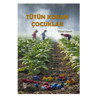 Tütün Kokan Çocuklar - Yücel Uysal 