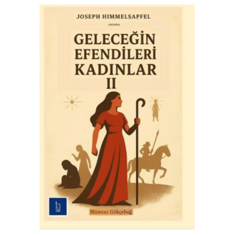 Geleceğin Efendileri Kadınlar II - Mümtaz Gökçebağ 