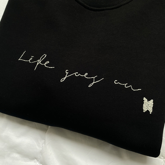 Life Goes On Sweatshirt