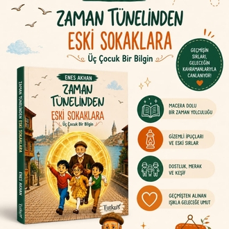 ZAMAN TÜNELİNDEN ESKİ SOKAKLARA