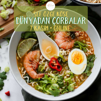 ONLINE DÜNYADAN ÇORBALAR ATÖLYESİ - KAYITLI EĞİTİM