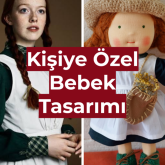 Kişiye Özel Oyuncak Bebek Tasarımı