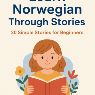 Learn Norwegian Through Stories – 30 Simple Stories for Beginners