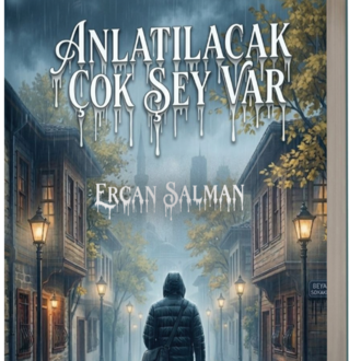 Anlatacak Çok Şey Var / Ercan Salman