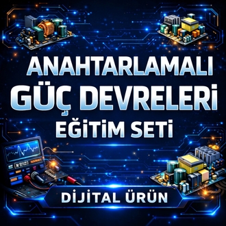 ANAHTARLAMALI GÜÇ DEVRELERİ EĞİTİM SETİ DİJİTAL ÜRÜN