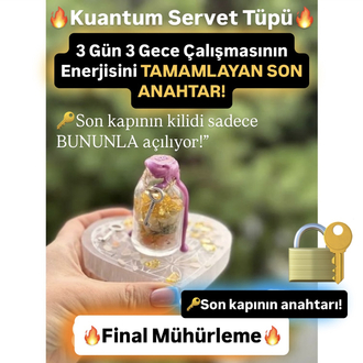 Kuantum Servet FİNAL Tüpü** -Ev Araba - Dilek - İstek! ŞART OLAN SON MALZEME… OLMAZSA OLMAZ!