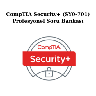 CompTIA Security+ (SY0-701) – Profesyonel Soru Bankası