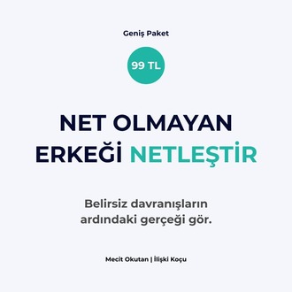 Netleştirme Paketi | Kararsız Erkek & İlişki Belirsizliği