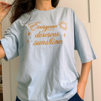 Everyone Deserves Sunshine Nakışlı Tişört