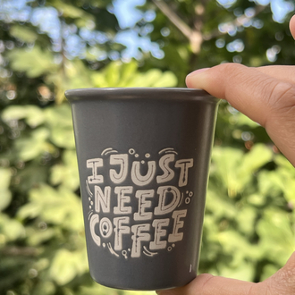 I Just Need Coffee