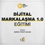 DİJİTAL MARKALAŞMA 1.0 EĞİTİMİ