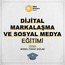DİJİTAL MARKALAŞMA VE SOSYAL MEDYA EĞİTİMİ